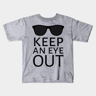 Keep An Eye Out Kids T-Shirt